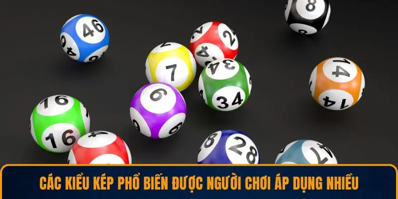 Các kiểu kép phổ biến được người chơi áp dụng nhiều