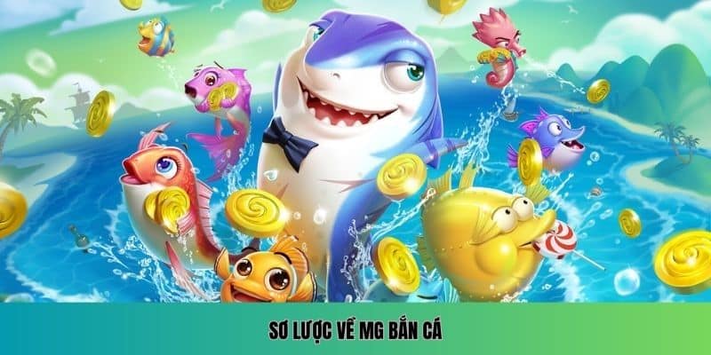 Sơ lược về MG bắn cá